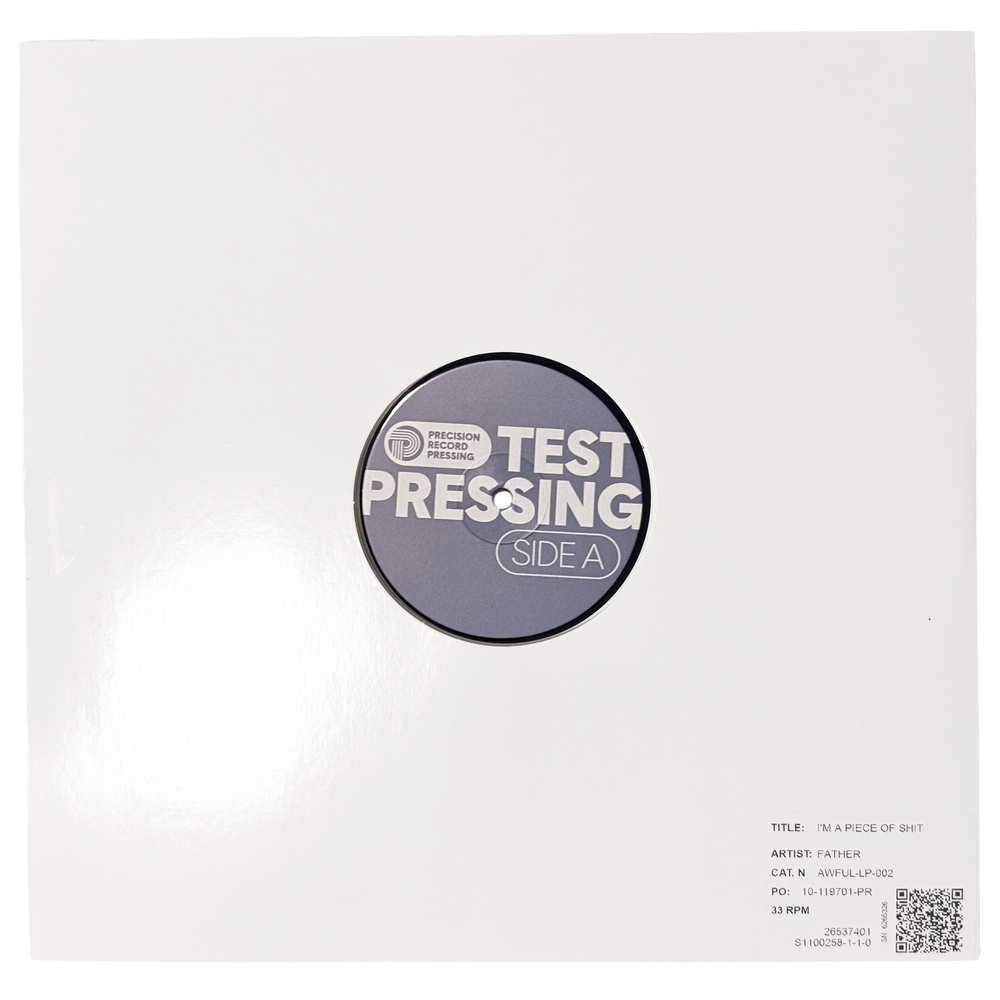 Father - I'm A Piece of Shit (Official 12" Signed Test Pressing)