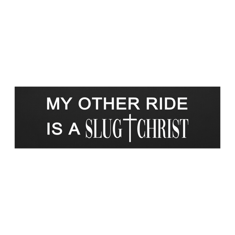My Other Ride is a Slug Christ Car Magnet