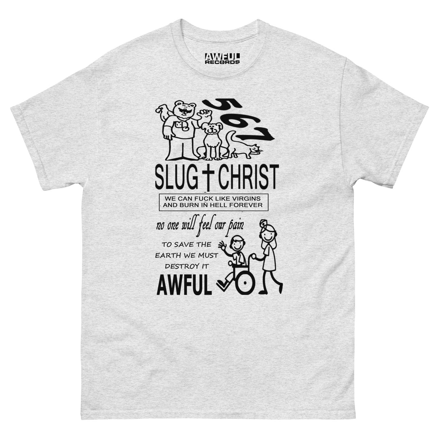 A light heather gray short-sleeve t-shirt with a black graphic print on the front. The graphic features cartoon illustrations and text including 'SLUG + CHRIST', 'no one will feel our pain', and 'AWFUL'.