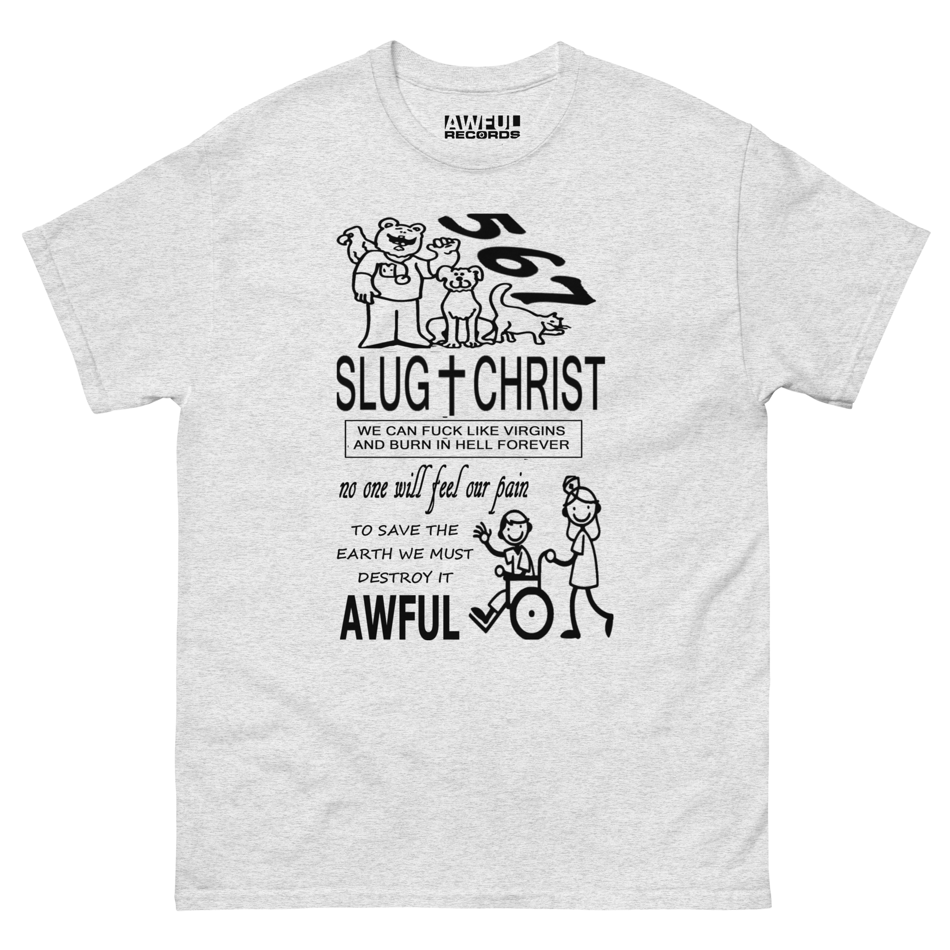 A light heather gray short-sleeve t-shirt with a black graphic print on the front. The graphic features cartoon illustrations and text including 'SLUG + CHRIST', 'no one will feel our pain', and 'AWFUL'.